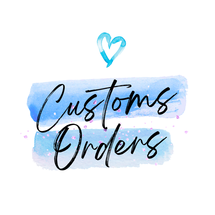 Custom Orders